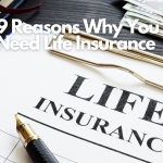 9 Reasons Why You Need Life Insurance