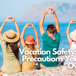Vacation Safety_ Smart Precautions You Might Overlook
