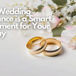 Why Wedding Insurance is a Smart Investment for Your Big Day