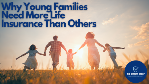 Why Young Families Need More Life Insurance Than Others