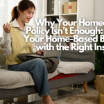 Why Your Homeowners Policy Isn’t Enough_ Protect Your Home-Based Business with the Right Insurance