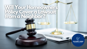 Will Your Homeowners Policy Cover a Lawsuit from a Neighbor